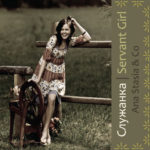 Ana Stasia & Co. Альбом: Servant Girl — Служанка. 2012 год